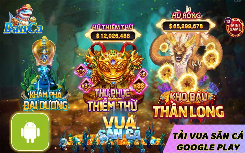 Hướng dẫn người chơi tải Vua Săn Cá trên Google Play