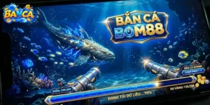 Bắn Cá Bom88 – Đủ Hay Để Ở Lại Hay Không