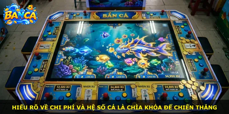 Hiểu rõ về chi phí và hệ số cá là chìa khóa để chiến thắng