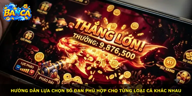 Hướng dẫn lựa chọn số đạn phù hợp cho từng loại cá khác nhau