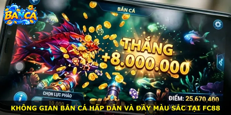 Không gian bắn cá hấp dẫn và đầy màu sắc tại Fc88