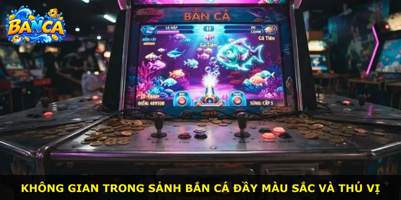 Không gian trong sảnh bắn cá đầy màu sắc và thú vị