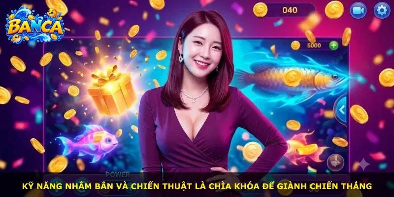 Kỹ năng nhắm bắn và chiến thuật là chìa khóa để giành chiến thắng