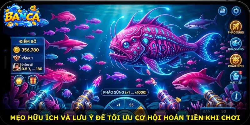 Mẹo hữu ích và lưu ý để tối ưu cơ hội hoàn tiền khi chơi