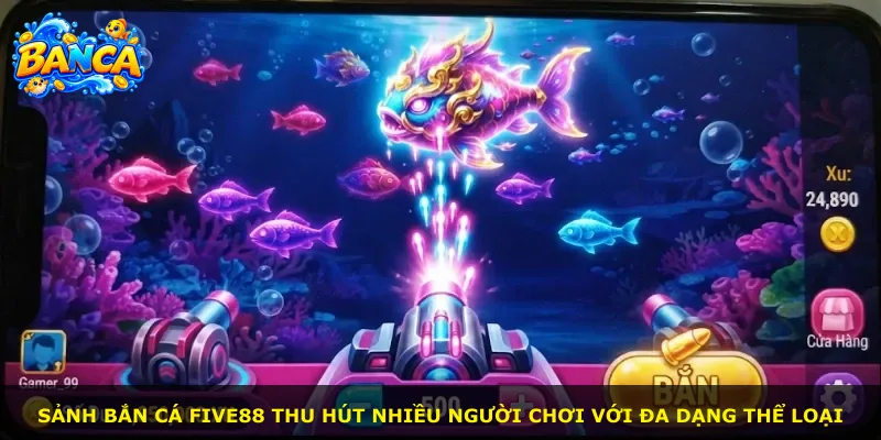 Sảnh bắn cá Five88 thu hút nhiều người chơi với đa dạng thể loại