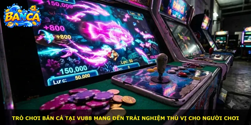 Trò chơi bắn cá tại Vu88 mang đến trải nghiệm thú vị cho người chơi